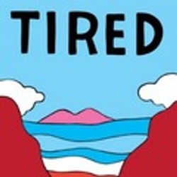 Tired